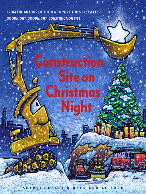 Title details for Construction Site on Christmas Night by Sherri Duskey Rinker - Wait list